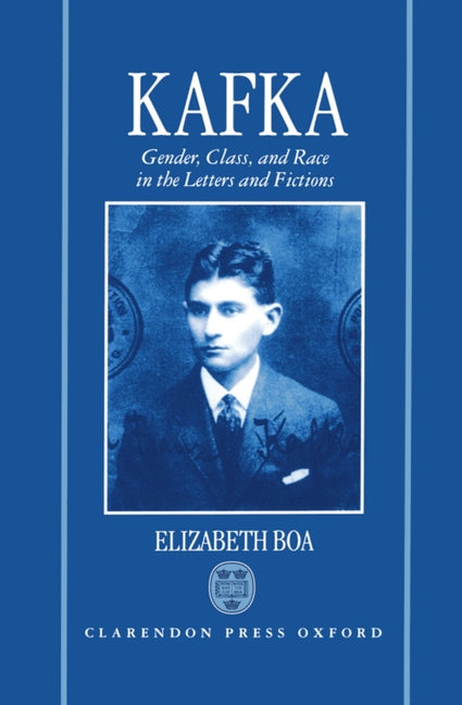 Kafka: Gender, Class, and Race in the Letters and Fictions - Ingram