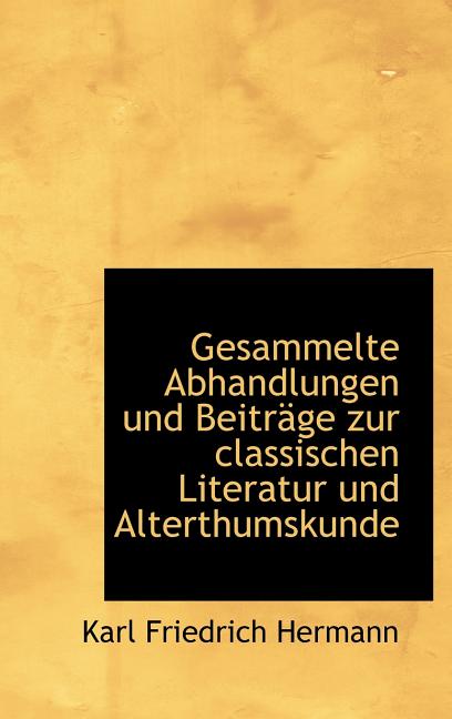 Gesammelte Abhandlungen und Beiträge zur classischen Literatur und Alterthumskunde - Ingram