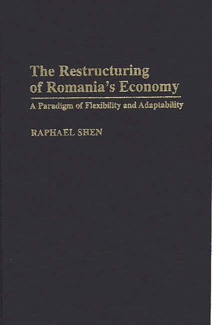 Restructuring of Romania's Economy: A Paradigm of Flexibility and Adaptability - Ingram