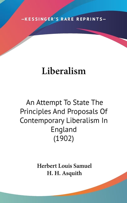 Liberalism: An Attempt To State The Principles And Proposals Of Contemporary Liberalism In England (1902) - Ingram