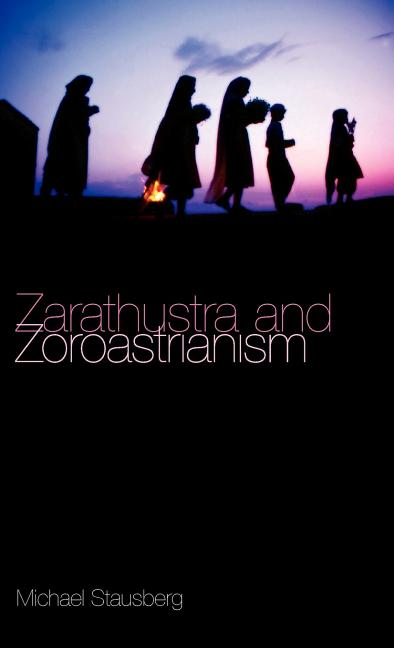 Zarathustra and Zoroastrianism: A Short Introduction - Ingram
