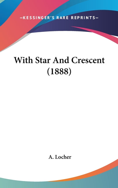 With Star And Crescent (1888) - Ingram