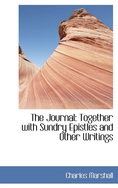Journal: Together with Sundry Epistles and Other Writings - Ingram