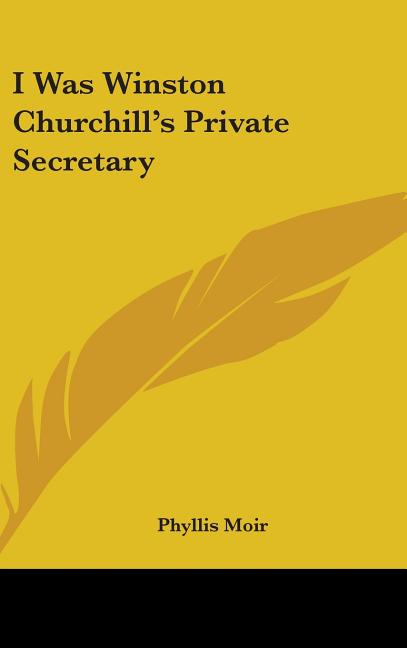 I Was Winston Churchill's Private Secretary - Ingram