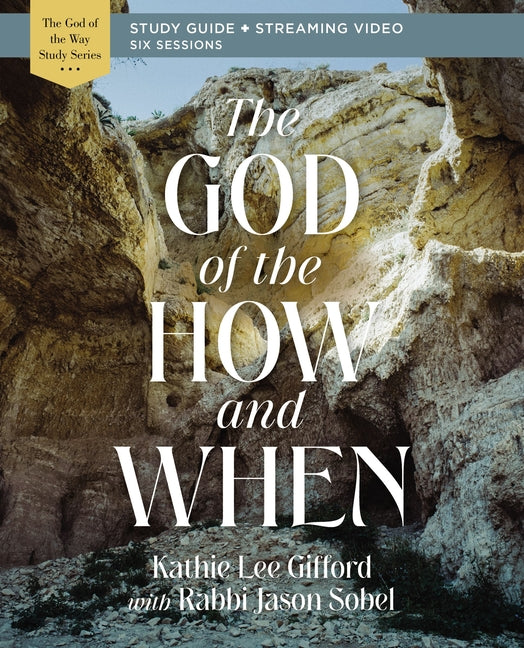 God of the How and When Bible Study Guide Plus Streaming Video - Ingram