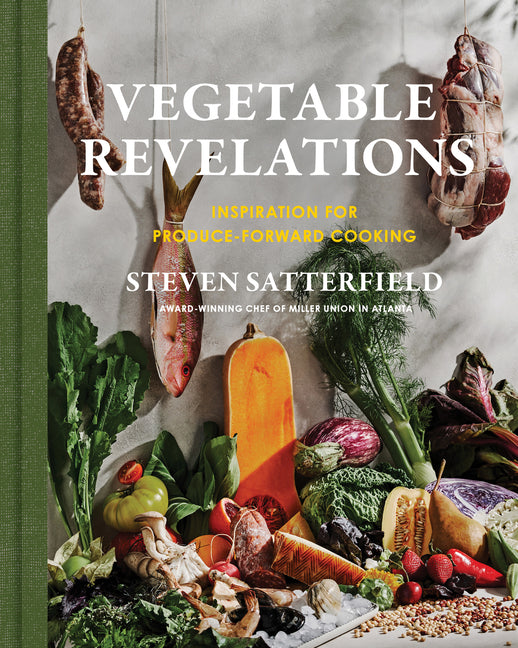 Vegetable Revelations: Inspiration for Produce-Forward Cooking - Ingram