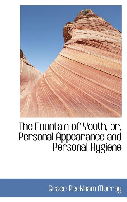 Fountain of Youth, or, Personal Appearance and Personal Hygiene - Ingram