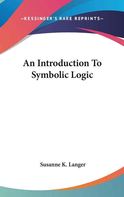 Introduction To Symbolic Logic - Ingram