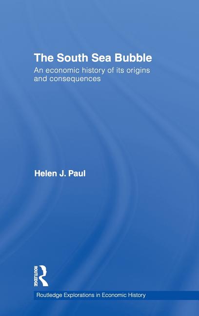 South Sea Bubble: An Economic History of its Origins and Consequences. - Ingram