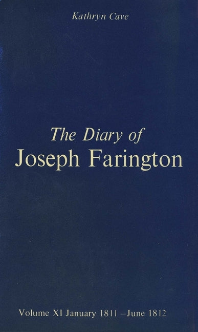 Diary of Joseph Farington: Volume 11, January 1811 - June 1812, Volume 12, July 1812 - December 1813 - Ingram