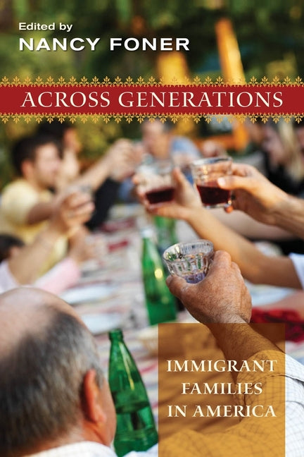 Across Generations: Immigrant Families in America - Ingram