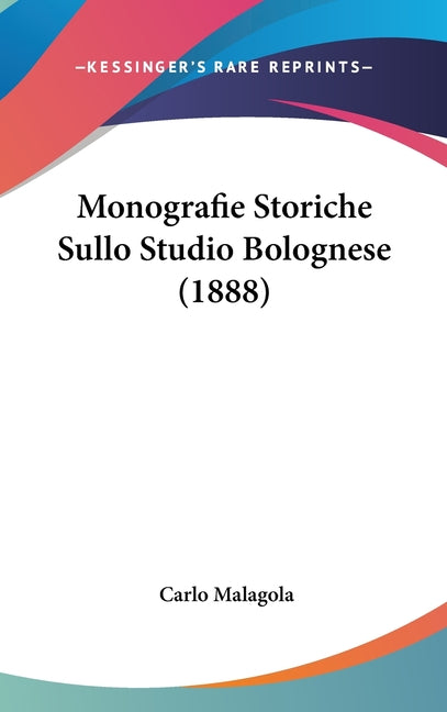 Monografie Storiche Sullo Studio Bolognese (1888) - Ingram