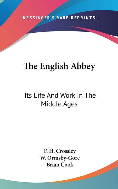 English Abbey: Its Life And Work In The Middle Ages - Ingram