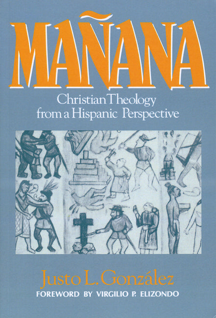 Mañana: Christian Theology from a Hispanic Perspective - Ingram