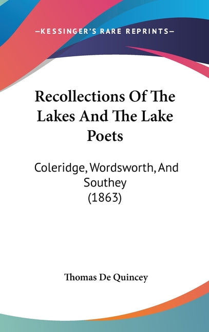 Recollections Of The Lakes And The Lake Poets: Coleridge, Wordsworth, And Southey (1863) - Ingram