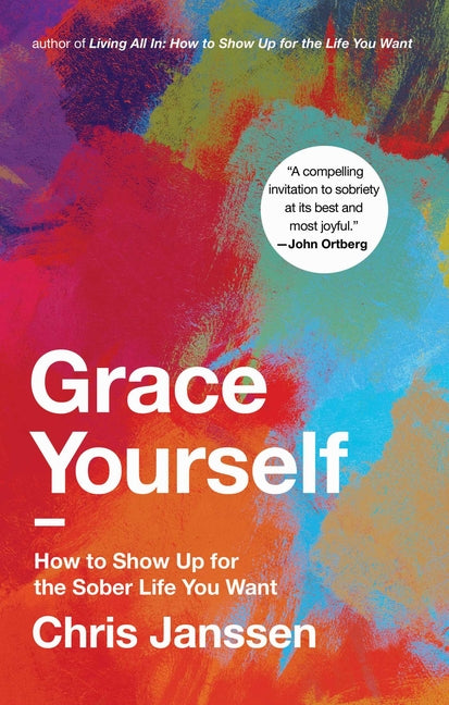 Grace Yourself: How to Show Up for the Sober Life You Want - Ingram