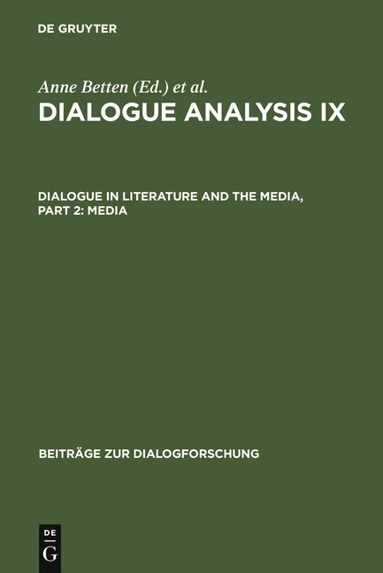 Dialogue Analysis IX: Dialogue in Literature and the Media, Part 2: Media: Selected Papers from the 9th Iada Conference, Salzburg 2003 (Reprint 2012) - Ingram