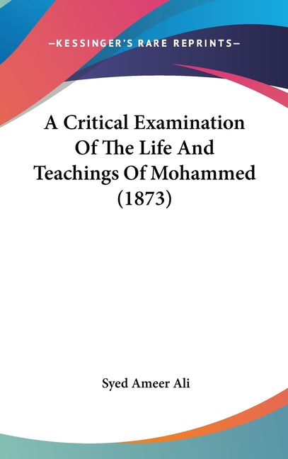 Critical Examination Of The Life And Teachings Of Mohammed (1873) - Ingram