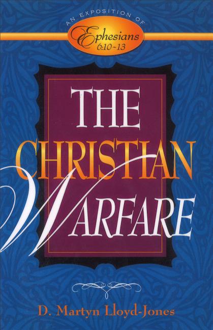 Christian Warfare: An Exposition of Ephesians 6:10-13 - Ingram