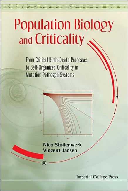 Population Biology and Criticality: From Critical Birth-Death Processes to Self-Organized Criticality in Mutation Pathogen Systems - Ingram