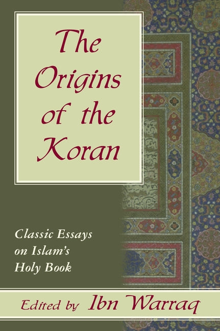 Origins of the Koran: Classic Essays on Islam's Holy Book - Ingram