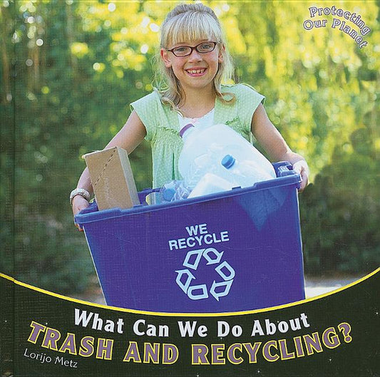 What Can We Do about Trash and Recycling? - Ingram