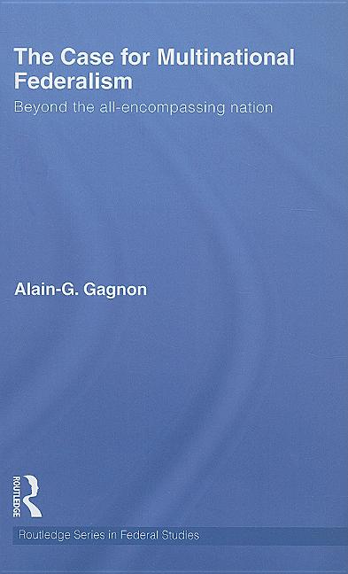 Case for Multinational Federalism: Beyond the all-encompassing nation - Ingram