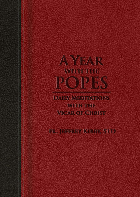 Year with the Popes: Daily Meditations with the Vicar of Christ - Ingram
