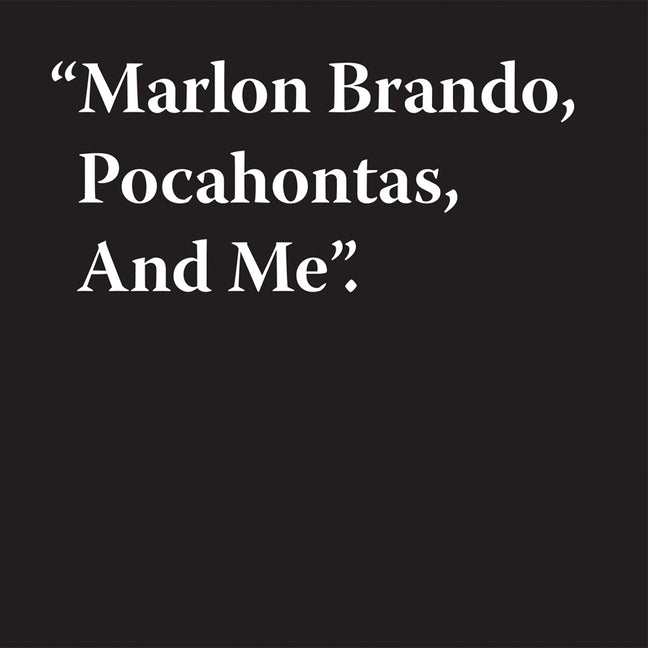 Jeremy Deller: Marlon Brando, Pocahontas, and Me - Ingram