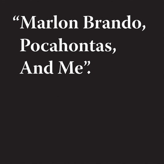 Jeremy Deller: Marlon Brando, Pocahontas, and Me - Ingram