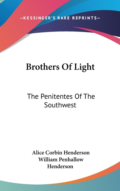 Brothers Of Light: The Penitentes Of The Southwest - Ingram