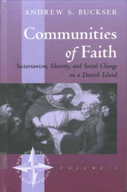 Communities of Faith: Sectarianism, Identity, and Social Change on a Danish Island - Ingram