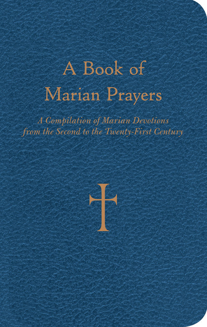 Book of Marian Prayers: A Compilation of Marian Devotions from the Second to the Twenty-First Century - Ingram