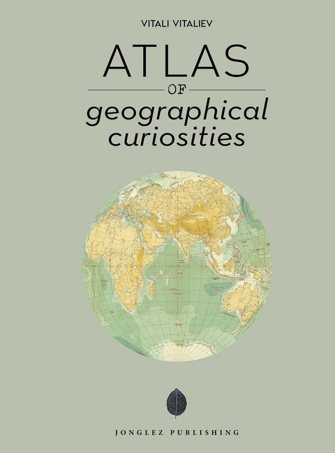 Atlas of Geographical Curiosities - Ingram