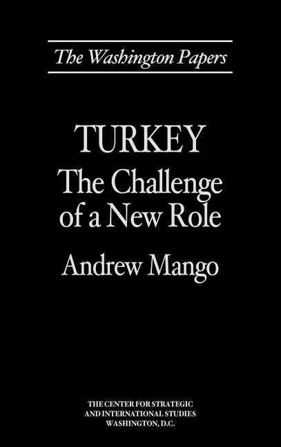 Turkey: The Challenge of a New Role - Ingram
