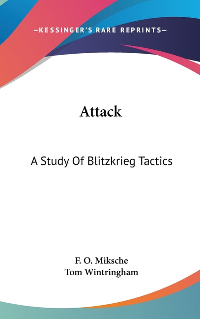 Attack: A Study Of Blitzkrieg Tactics - Ingram