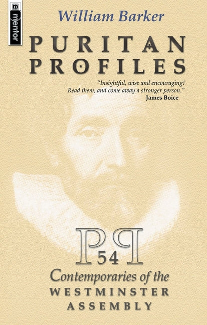 Puritan Profiles: 54 Contemporaries of the Westminster Assembly - Ingram