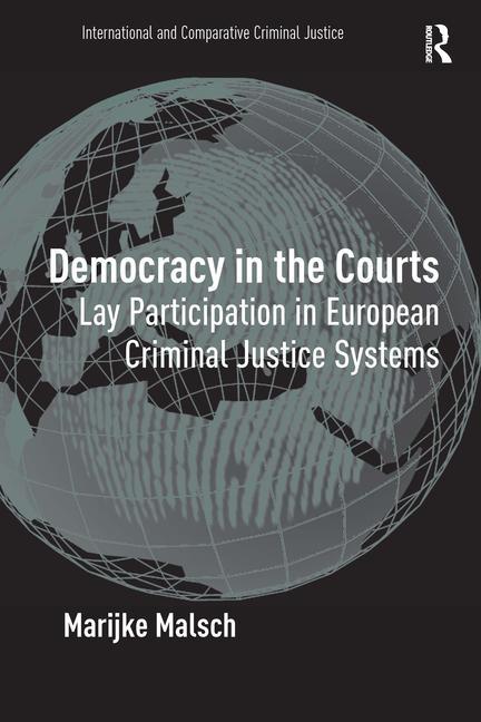 Democracy in the Courts: Lay Participation in European Criminal Justice Systems - Ingram