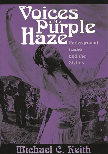 Voices in the Purple Haze: Underground Radio and the Sixties - Ingram