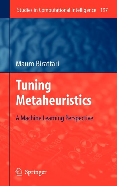Tuning Metaheuristics: A Machine Learning Perspective (2005. 2nd Printing 2009) - Ingram