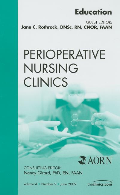 Education, an Issue of Perioperative Nursing Clinics: Volume 4-2 - Ingram