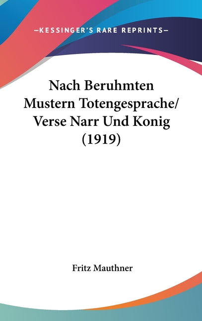 Nach Beruhmten Mustern Totengesprache/Verse Narr Und Konig (1919) - Ingram