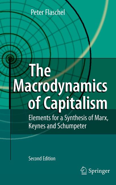 Macrodynamics of Capitalism: Elements for a Synthesis of Marx, Keynes and Schumpeter (2009) - Ingram