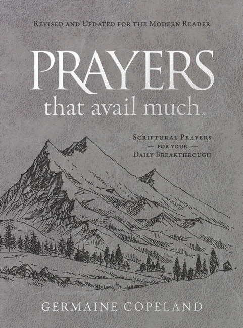 Prayers That Avail Much (Imitation Leather Gift Edition): Revised and Updated for the Modern Reader: Scriptural Prayers for Your Daily Breakthrough - Ingram