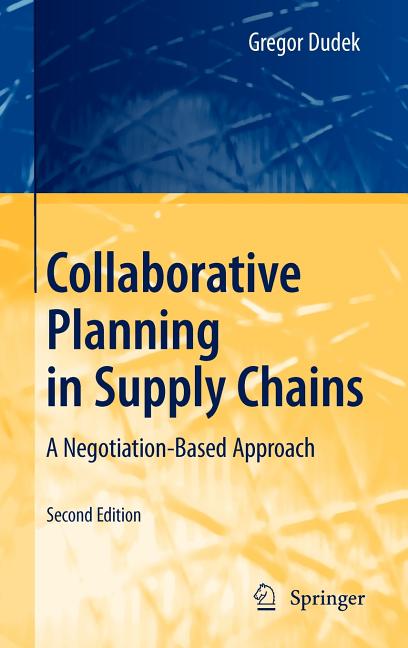 Collaborative Planning in Supply Chains: A Negotiation-Based Approach (2009) - Ingram