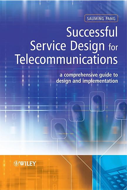 Successful Service Design for Telecommunications: A Comprehensive Guide to Design and Implementation - Ingram