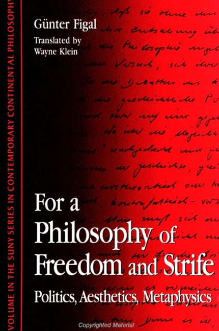 For a Philosophy of Freedom and Strife: Politics, Aesthetics, Metaphysics - Ingram