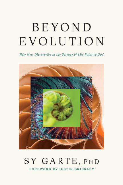Beyond Evolution: How New Discoveries in the Science of Life Point to God - Ingram