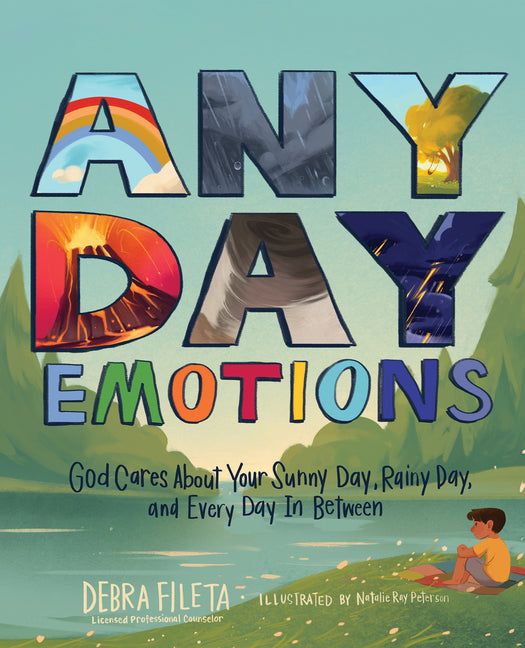 Any Day Emotions: God Cares about Your Sunny Day, Rainy Day, and Every Day in Between - Ingram