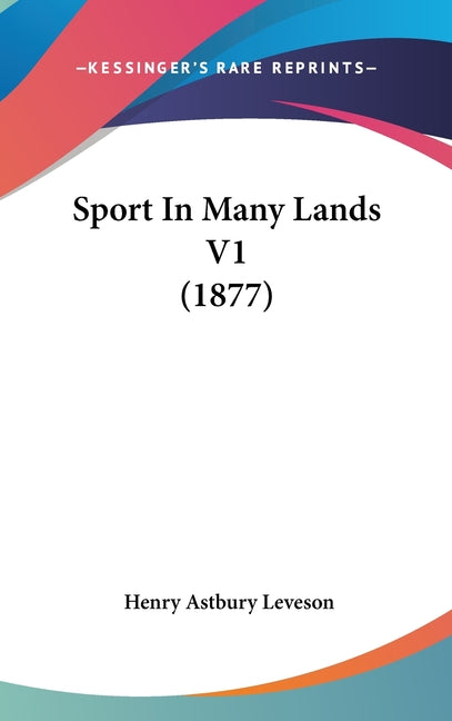 Sport In Many Lands V1 (1877) - Ingram